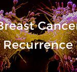 Breast Cancer Recurrence